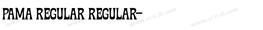 PAMA REGULAR Regular字体转换 PAMA REGULAR Regular字体转换